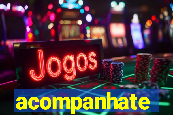 acompanhate