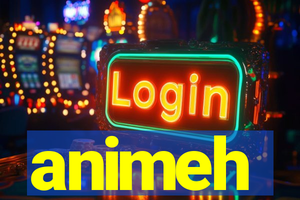 animeh