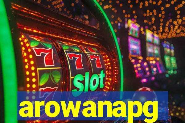 arowanapg