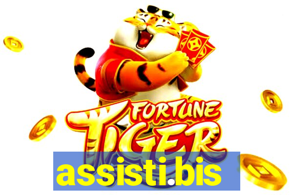 assisti.bis