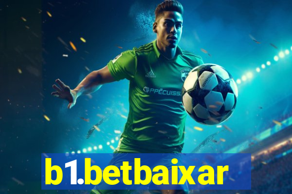 b1.betbaixar