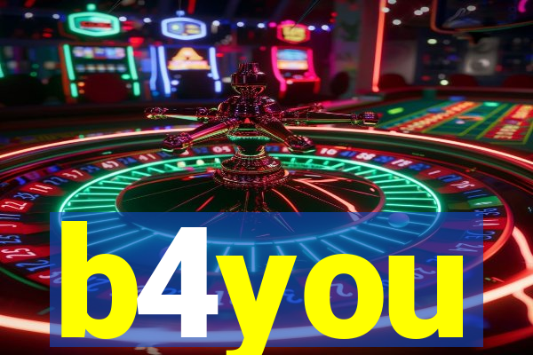 b4you