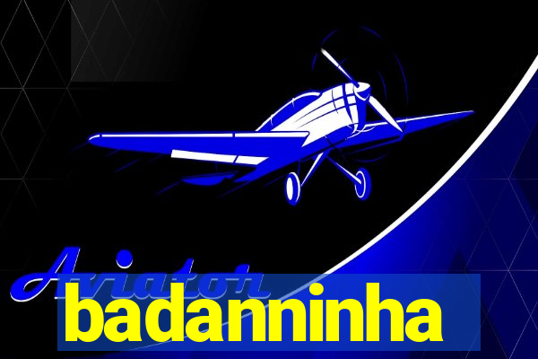 badanninha