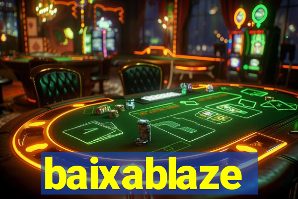baixablaze
