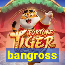 bangross