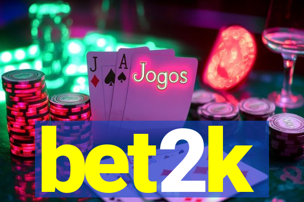bet2k