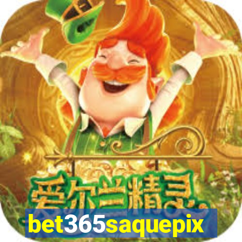 bet365saquepix