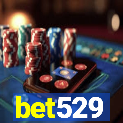 bet529