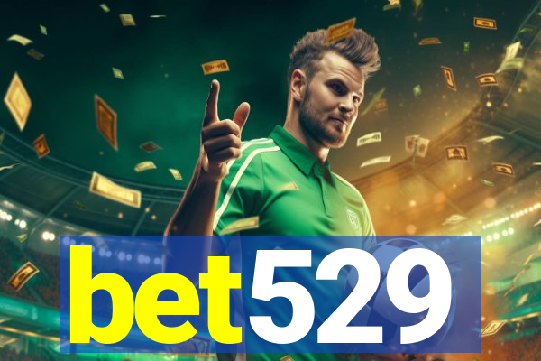 bet529