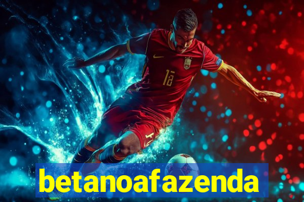 betanoafazenda