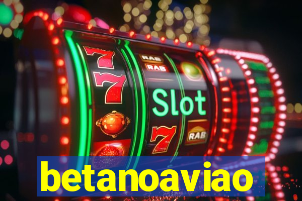 betanoaviao