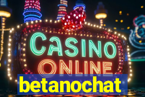 betanochat