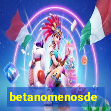 betanomenosde