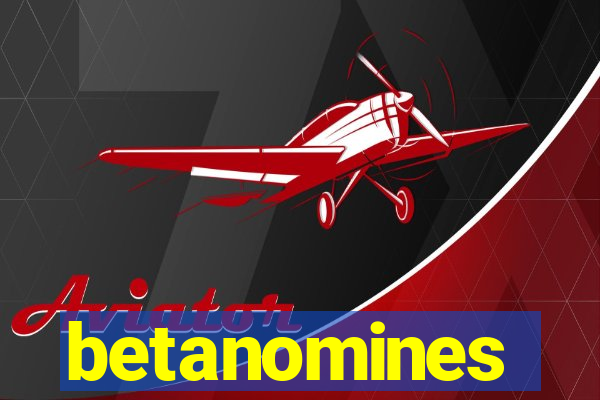 betanomines