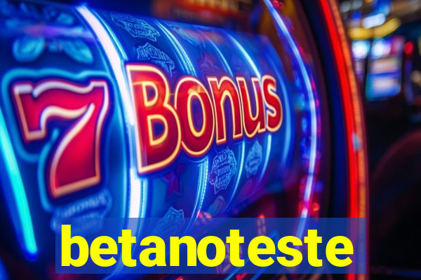 betanoteste