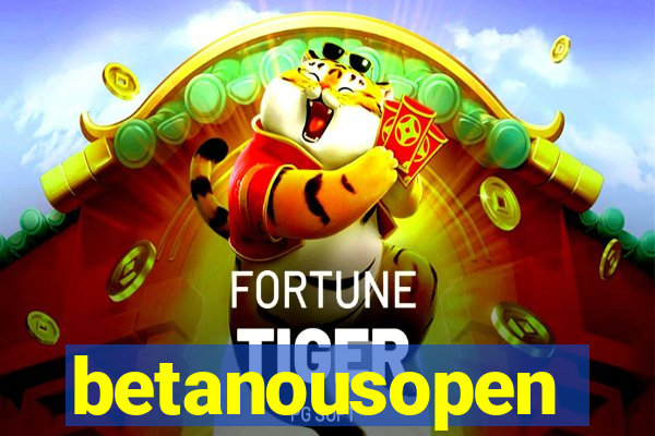 betanousopen
