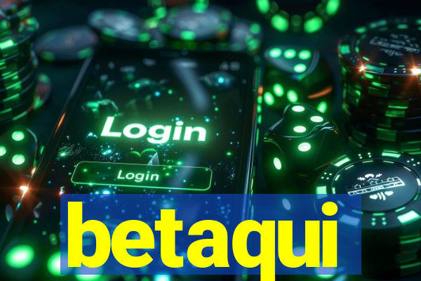 betaqui