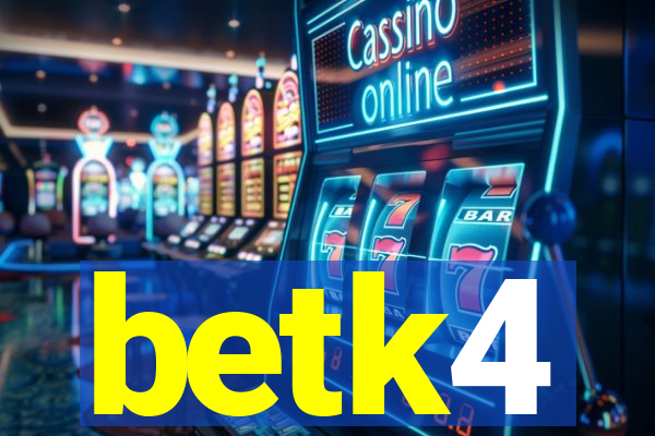 betk4