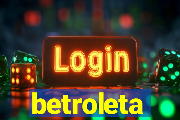 betroleta