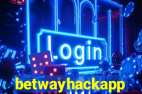 betwayhackapp