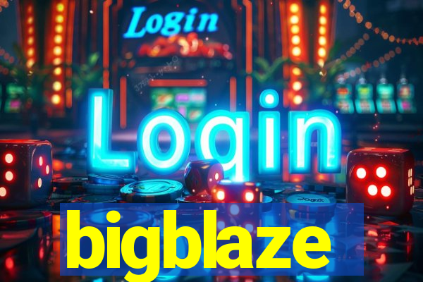 bigblaze
