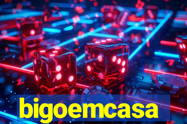 bigoemcasa