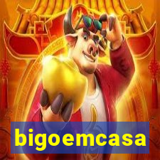 bigoemcasa