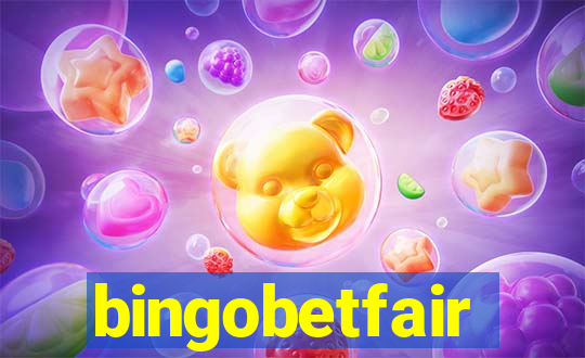bingobetfair