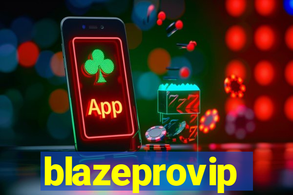 blazeprovip
