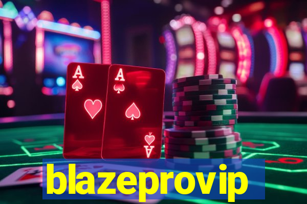 blazeprovip