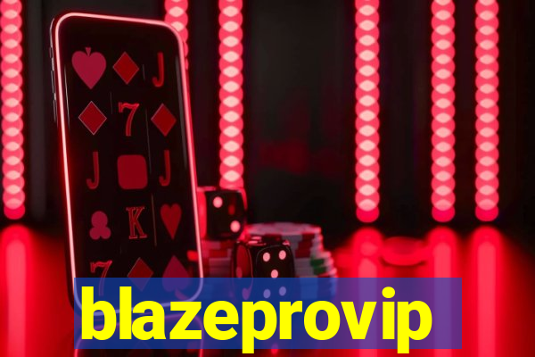 blazeprovip