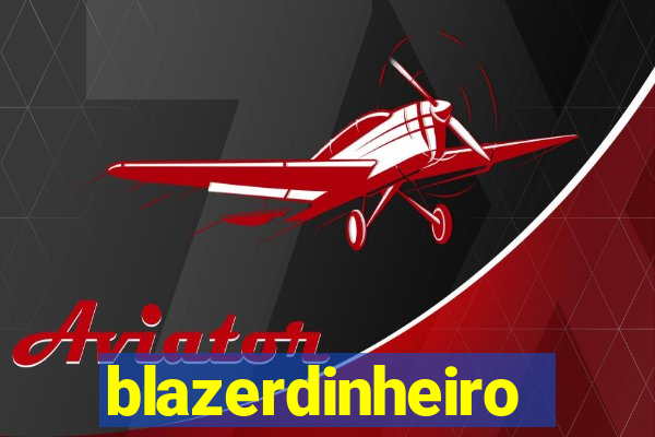 blazerdinheiro