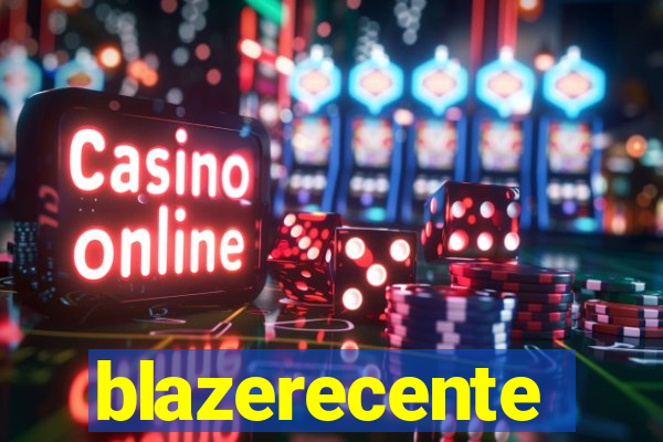 blazerecente