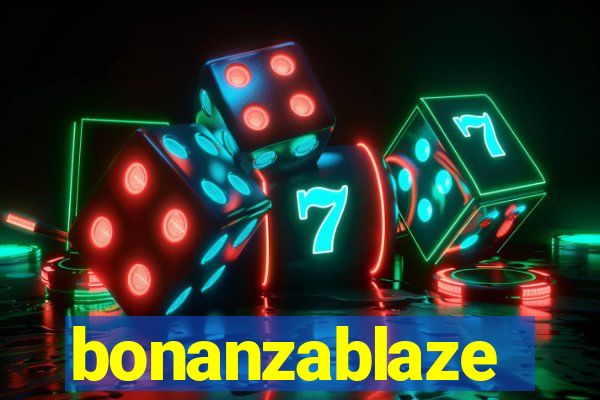 bonanzablaze