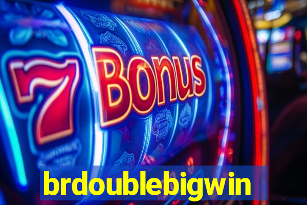 brdoublebigwin