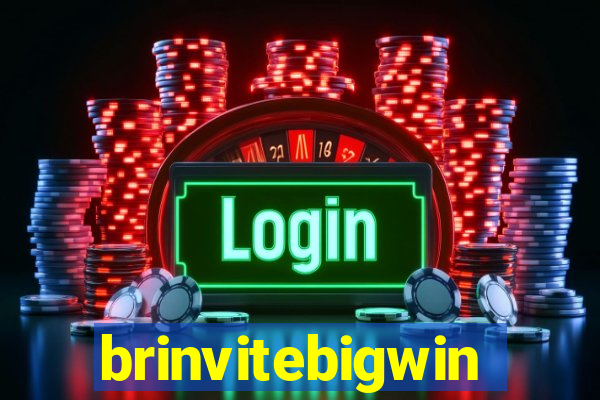 brinvitebigwin