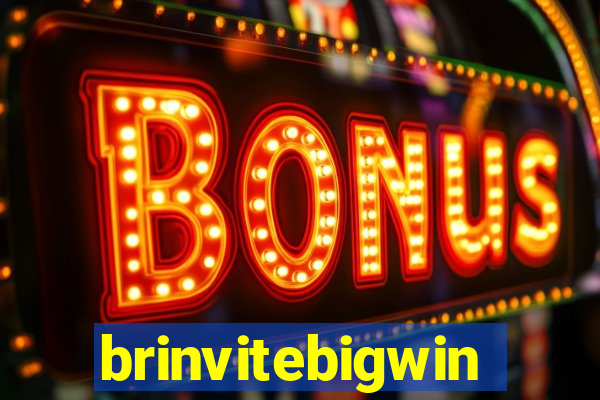 brinvitebigwin