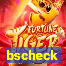 bscheck