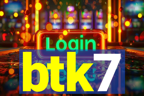 btk7