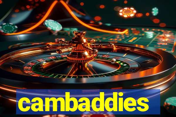 cambaddies