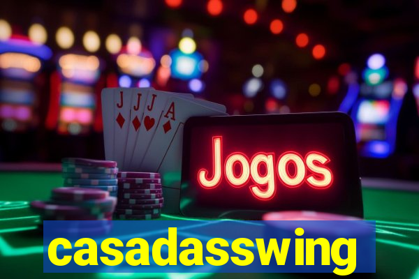 casadasswing