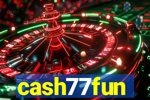 cash77fun