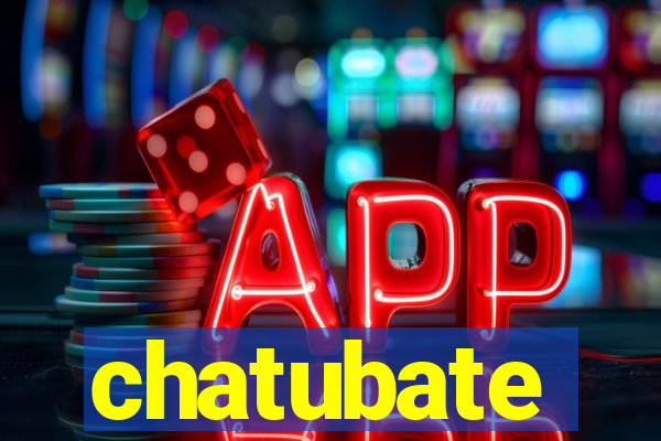 chatubate