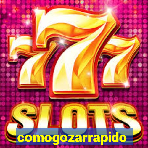 comogozarrapido