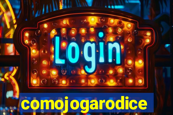 comojogarodice