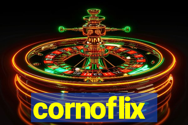 cornoflix