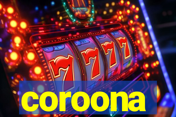 coroona