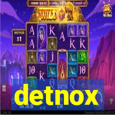 detnox
