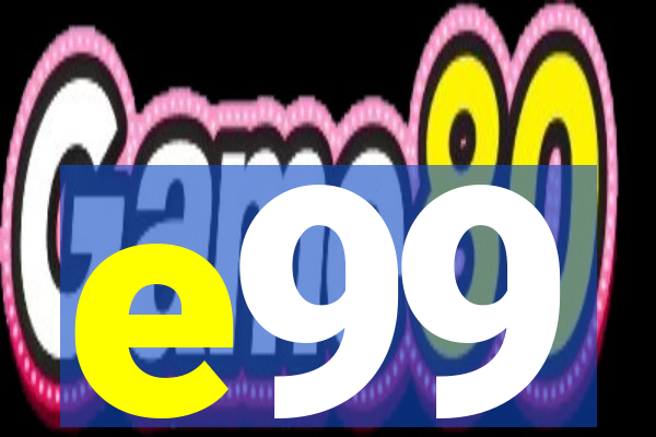 e99
