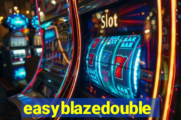 easyblazedouble